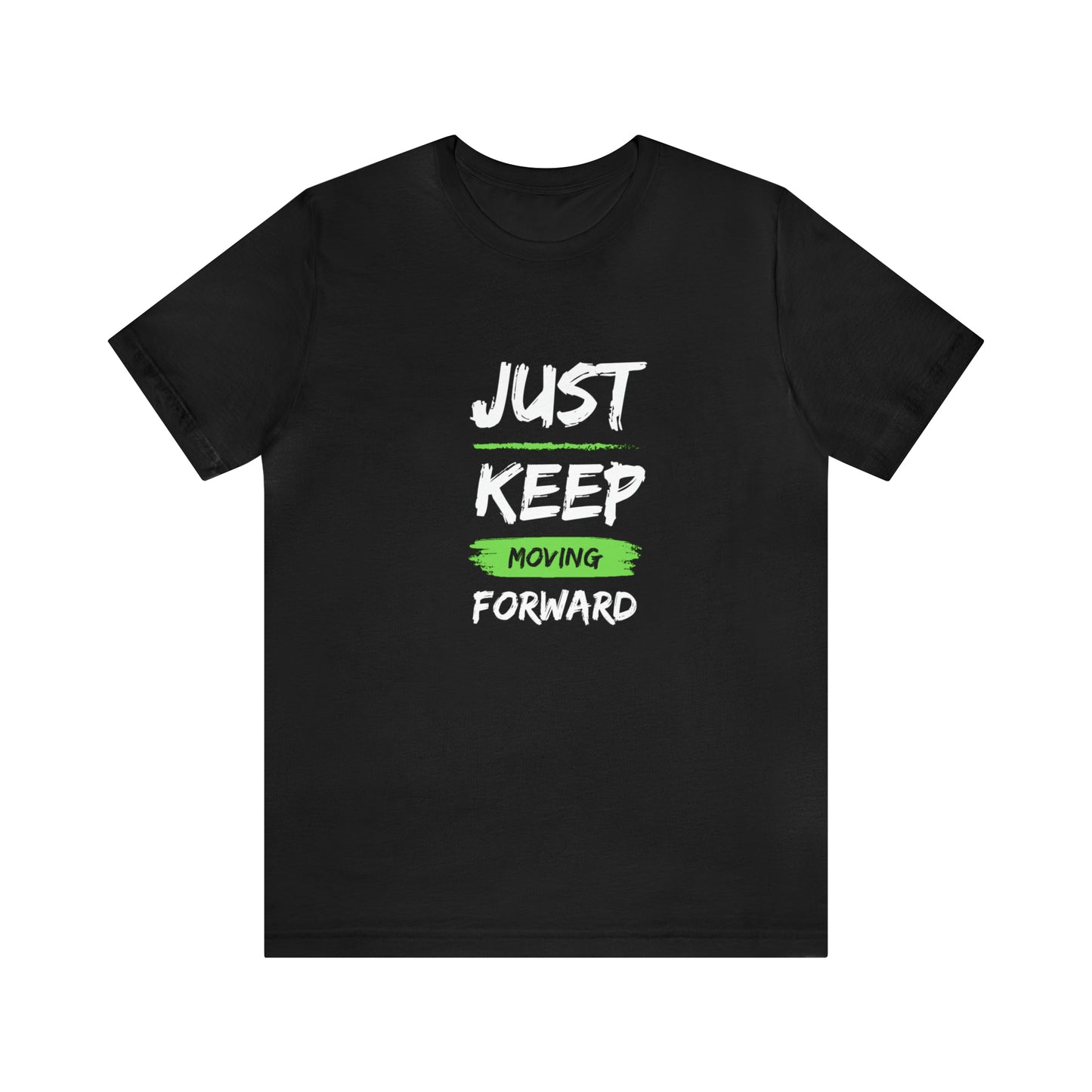 Just Keep Moving Unisex