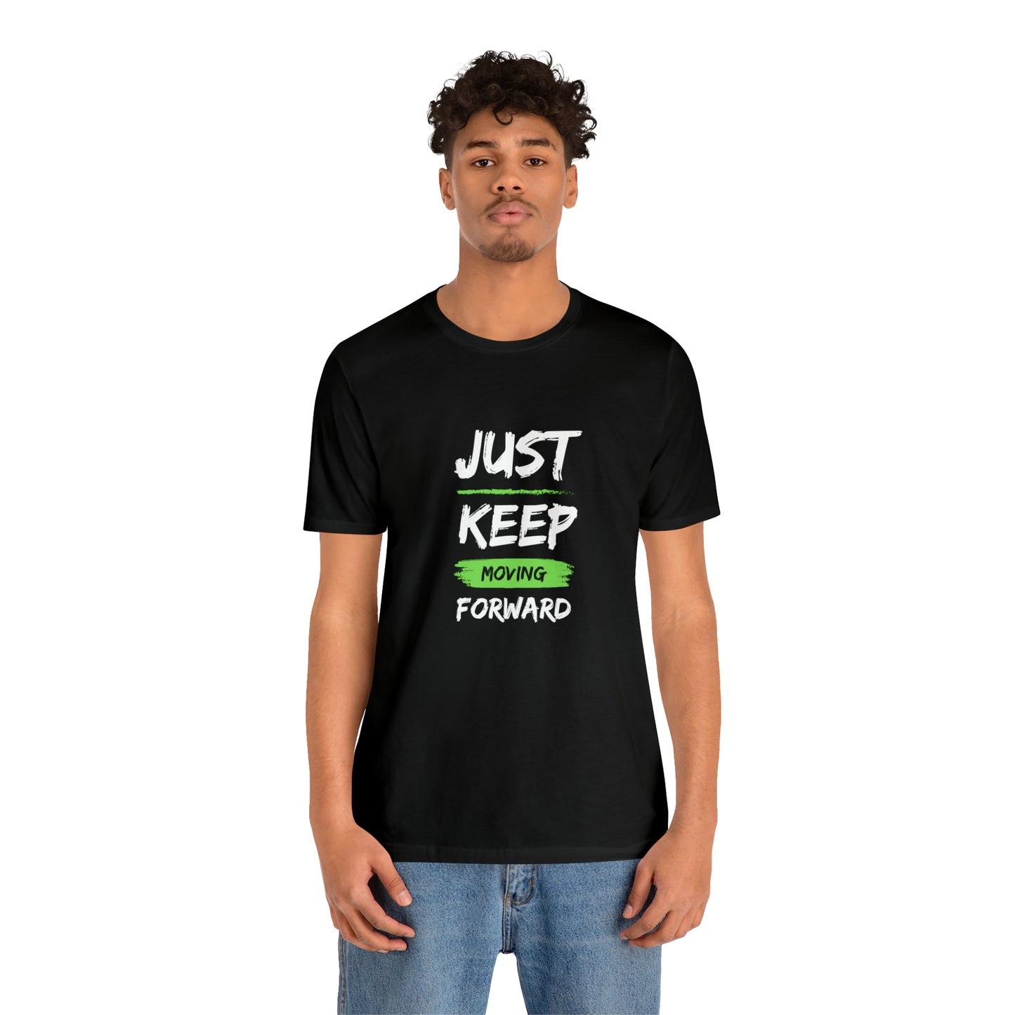 Just Keep Moving Unisex