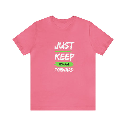 Just Keep Moving Unisex