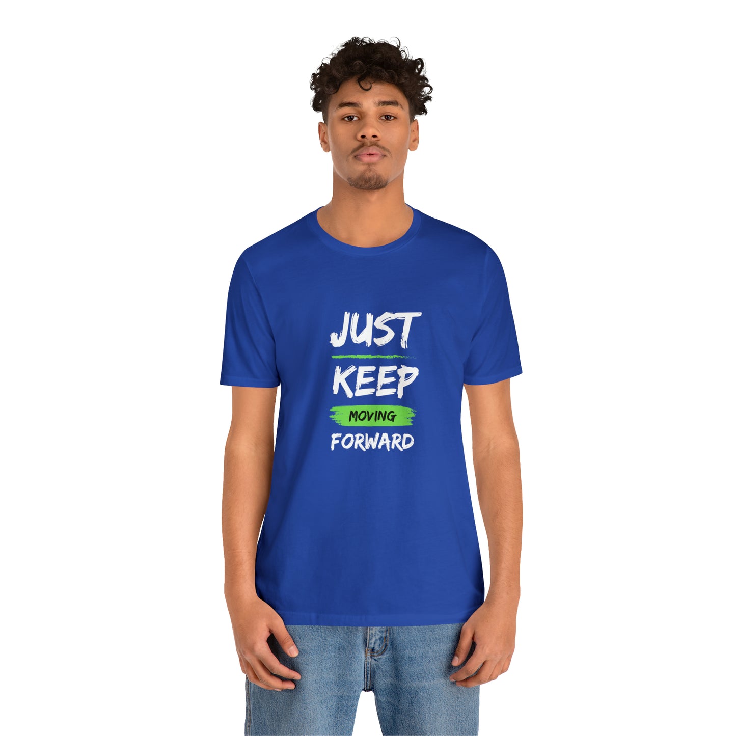 Just Keep Moving Unisex