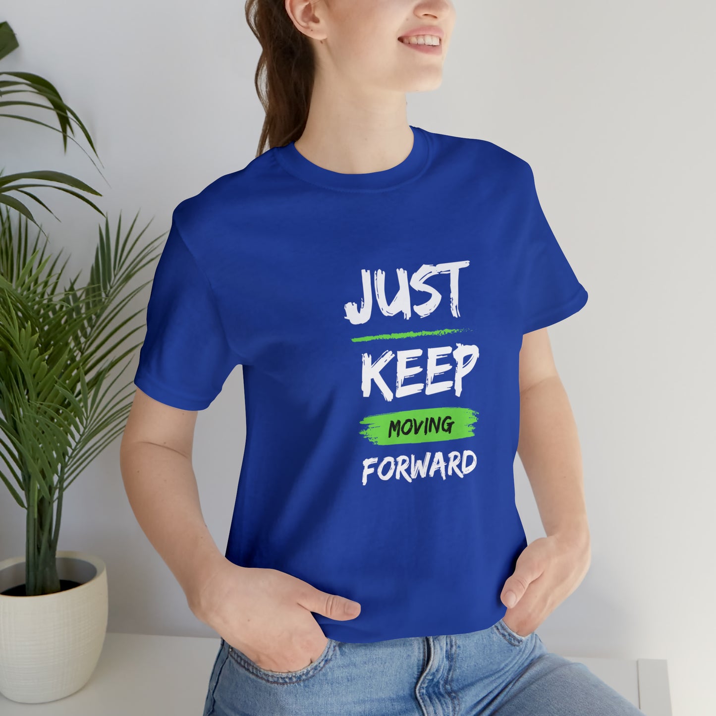 Just Keep Moving Unisex