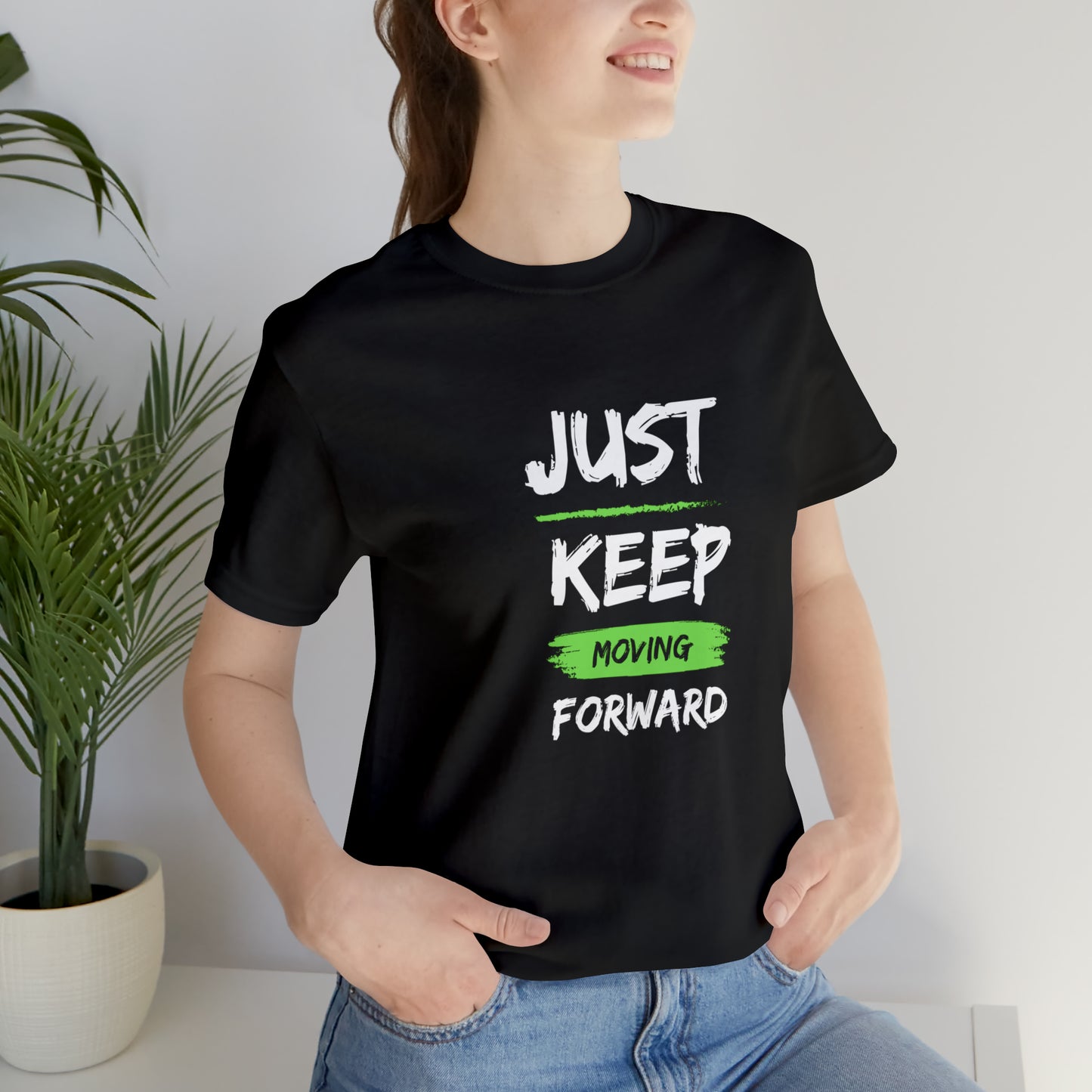 Just Keep Moving Unisex