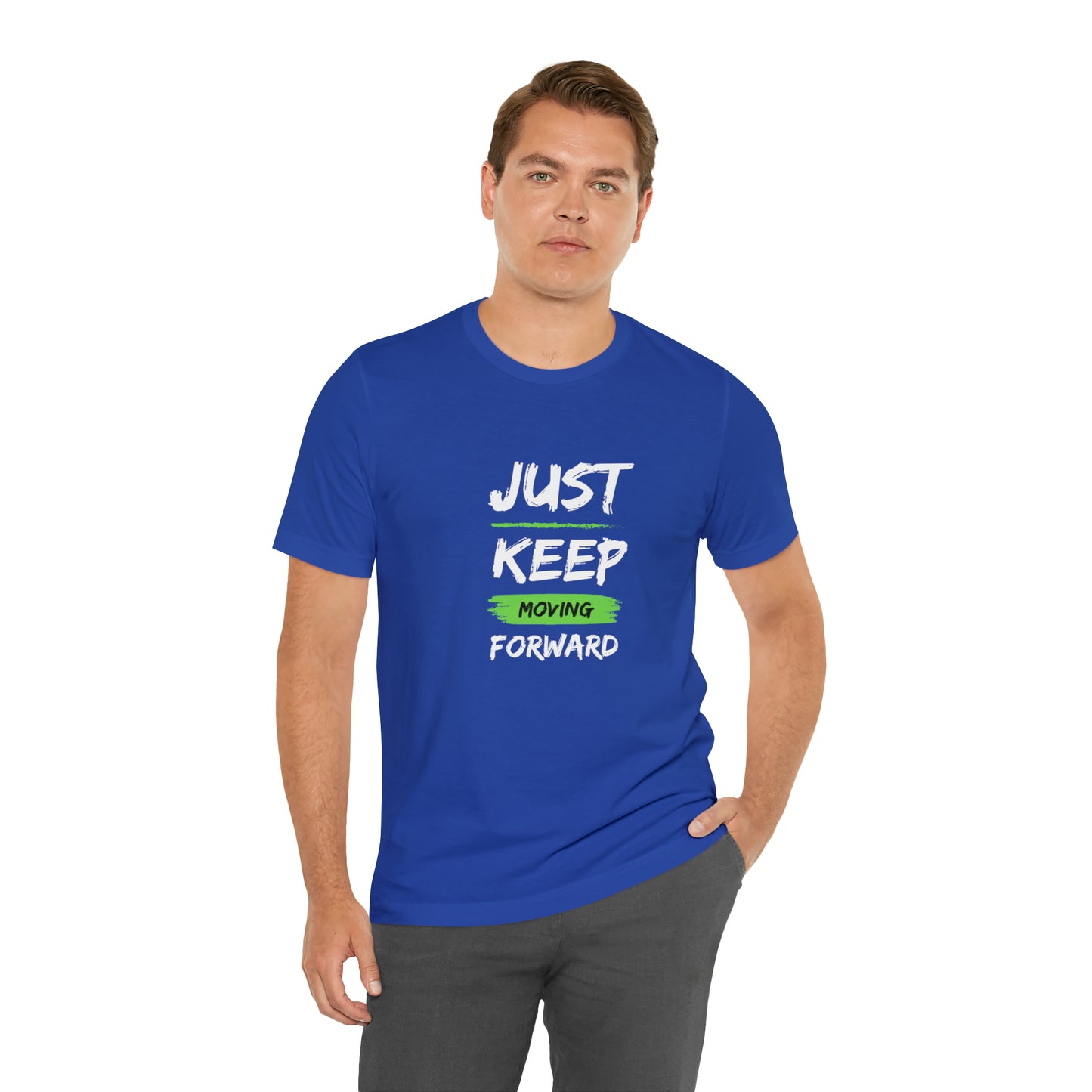 Just Keep Moving Unisex