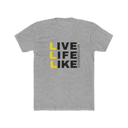 Live Life Like Photographer Men T-shirt